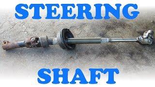 How to Replace a Steering Shaft