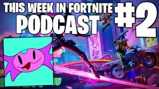 Chapter 4 Season 2 Is Here This Week In Fortnite Podcast #2
