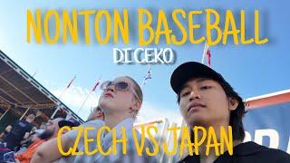 PERTAMA KALI NONTON BASEBALL CZECH VS JAPAN SAMA PACAR BULE CEKO