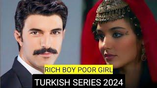 Top 9 Rich Boy Poor Girl Turkish Drama Series 2024