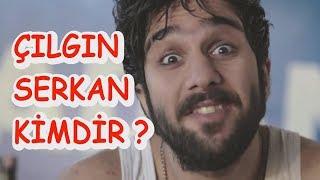 ÇILGIN SERKAN KİMDİR ?  Cıncık Gibisin - Kıyamıyorum Sana #MedyaBilgini