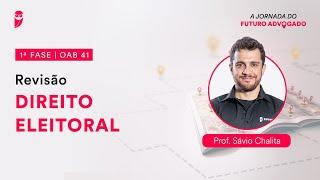 Revisão de Direito Eleitoral - Aula 01  1ª Fase - OAB 41