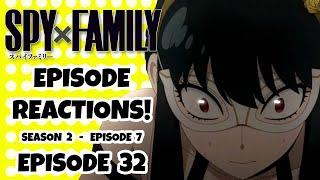 SPY X FAMILY EPISODE 32 REACTION  Season 2 Episode 7
