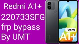 How To Xiaomi Redmi A1+ 220733SFG frp bypass By UMT Android 12 Press volume up volume down