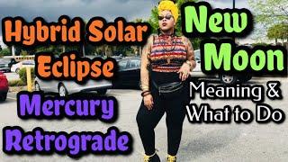 New Moon Hybrid Solar Eclipse & Mercury Retrograde Meaning DosDonts Journal Prompts & More