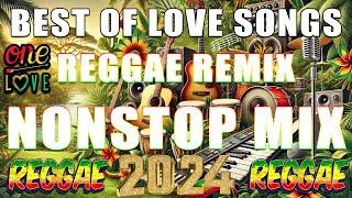 BEST 100 RELAXING REGGAE SONGS 2024  REGGAE REMIX NONSTOP FOR LOVERS ONLY LOVE SONGS  OPM TREND