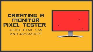 Creating a Monitor Pixel Tester using HTML CSS and JavaScript  Chillax Coding 