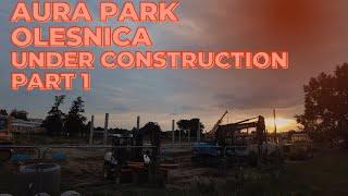 Aura Park  under  construction   part 1