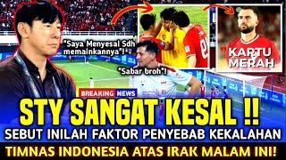  STY MINTA MAAF‼️DI HADAPAN PUBLIK STY UNGKAP 5 FAKTOR PENYEBAB TIMNAS INDONESIA KALAH VS IRAK