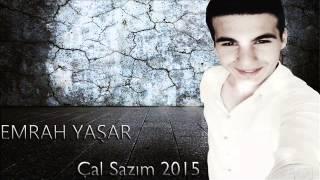 Emrah Yaşar - ÇAL SAZIM