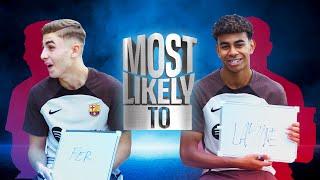 MOST LIKELY TO  Lamine Yamal & Fermín