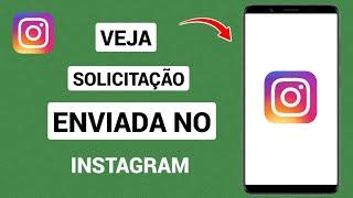 Onde Ver as Solicitações Enviadas no instagram  Ver Solicitações enviadas Pendentes no instagram