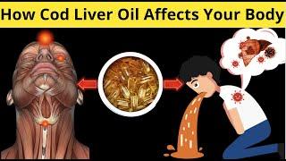 How Cod Liver Oil Affects Your Body If You Take It Every Day?