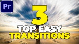 TOP 3 TRANSITIONS in Premiere Pro  Best Easy Transitions