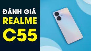 Đánh giá realme C55 Máy rất tốt - Nhưng realme cần xem lại