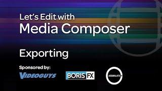 Lets Edit with Media Composer - Exporting