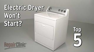 Top Reasons Electric Dryer Wont Start — Dryer Troubleshooting