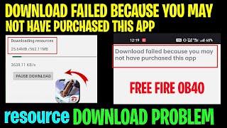 Download failed because you may not have purchased this app in Free fire  FF OB40 resource problem