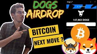 Dogs Airdrop Latest update  Bitcoin Next Move ?  Dogs Airdrop