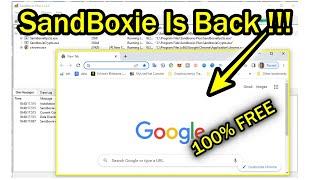 SandBoxie Is Back  100% Free Windows Sandbox