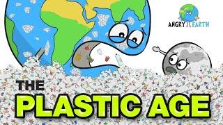 ANGRY EARTH - Episode 2 The Plastic Age