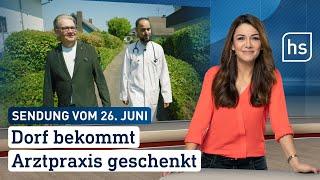 Dorf bekommt Arztpraxis geschenkt  hessenschau vom 26.06.2024