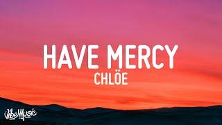 Chlöe - Have Mercy Lyrics