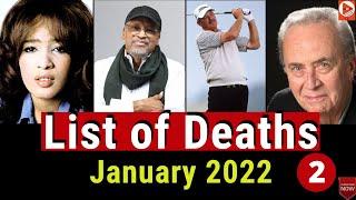 List of Deaths January 2022 Part 2celebrities who recently diedCelebrity Past Time