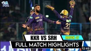 KKR vs SRH  IPL match 47  Kolkata Knight Riders vs Sunrisers Hyderabad  full match highlights