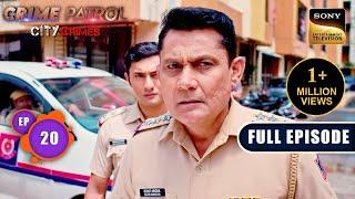 The Misjudgement  Crime Patrol - City Crimes - Ep 20  Full Episode  9 Aug 2024