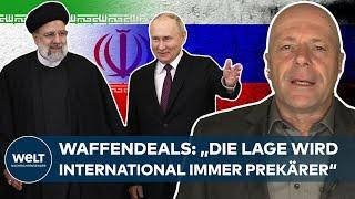 PUTINS KRIEG - Russisch-iranische Waffendeals „Die Lage wird international immer prekärer“