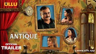 Antique  Part - 01  Official Trailer  Ullu Originals  Releasing On  01st September