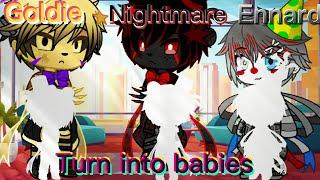 Goldie Nightmare and Ennard turn into babies.  FNAF