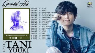 Tani Yuuki 人気曲メドレー  2022  Tani Yuuki おすすめの名曲 2022 Tani Yuuki 名曲 ランキング 1