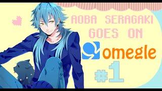 ► Aoba Seragaki Goes on Omegle - #1