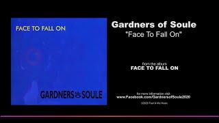 GARDNERS OF SOULE Face To Fall On