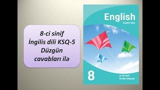 8-ci sinif İngilis dili KSQ-5 Düzgün cavabları ilə