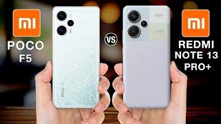 Poco F5 Vs Redmi Note 13 Pro Plus - Full Comparison  #pocof5vsredminote13proplus