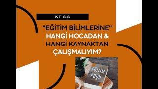 Eğitim bilimlerine hangi hocadan ve hangi kaynaktan hazırlanmalıyım? #kpss #egitim