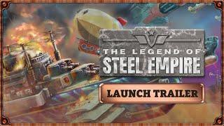 The Legend of Steel Empire - LAUNCH TRAILER