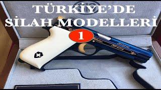 TÜRKİYEDE SİLAH MODELLERİ #1 GUN MODELS IN TURKEY
