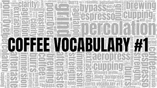 Coffee Vocabulary #1 5 Must-Know Terms For Coffee Enthusiasts