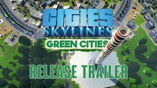 Cities Skylines - Green Cities Release Trailer