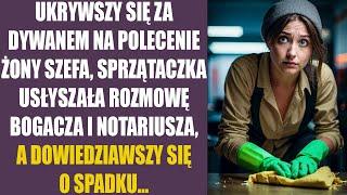 Ukrywszy się za dywanem na polecenie żony szefa sprzątaczka usłyszała rozmowę bogacza i notariusza