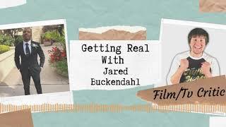 Getting Real with FilmTV Critic  Jared Buckendahl