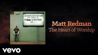 Matt Redman - The Heart Of Worship Lyrics And Chords