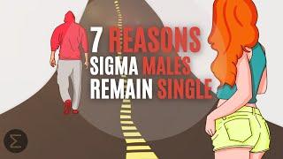 7 Reasons Sigma Males Remain Single