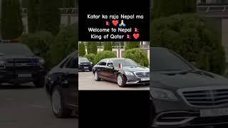 Katar Ka raja Nepal ma ...️  Welcome to Nepal  King of Qatar ️