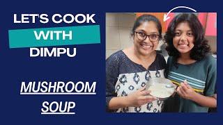 Lets cook with Dimpu  Mushroom Soup  #shaliwood #simplecooking #mushroomsoup