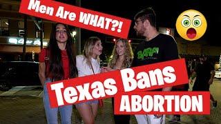 Asking Girls - What do you think about Men & Texas Banning Abortion?